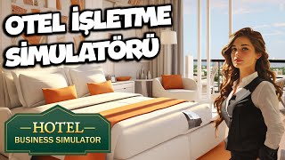 YENİ OTEL İŞLETME SİMULATÖRÜ // ŞİMDİ DE OTELCİ OLDUK | HOTEL BUSINESS SIMULATOR !!