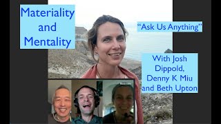 Materiality and Mentality | (7/27/2021 — “Ask Us Anything LIVE” With Denny K Miu & Guest Beth Upton