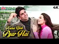 Kaisa Yeh Pyar Hai 4K Romantic Hindi Song Kumar Sanu Kavita Akshay Kumar Mahima Khiladi 420 