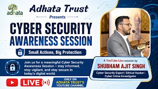 Adhata Trust presents Cyber Security Awareness Session by Shubham Ajit Singh