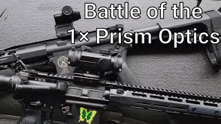 Battle of the 1X Prism Optics