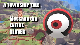 A Township Tale Message the Entire Server (Quest and PCVR)