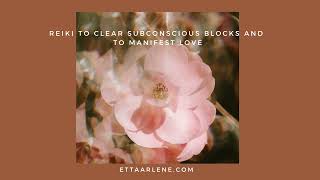 **Special Request Reiki to Clear Subconscious Blocks And Manifest Love