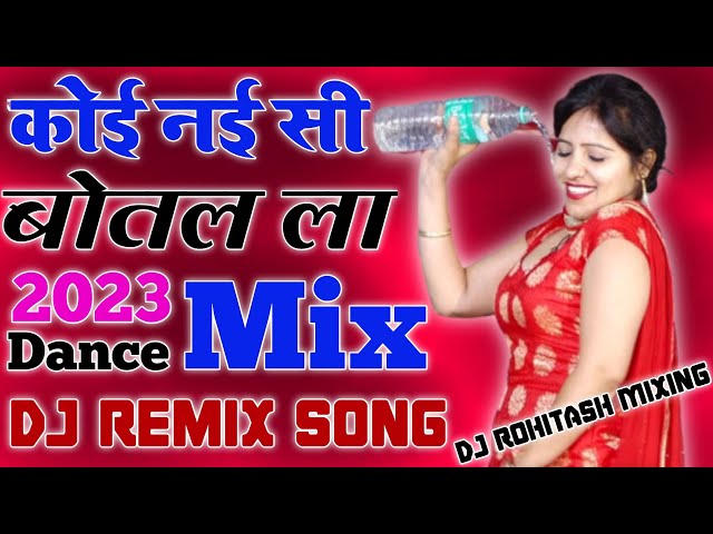 Koi Nai Si Botal La 💞 Dj Dance Haryanvi Dholki Remix song Dj Viral Song 💞 Dance Mix Dj Rohitash class=