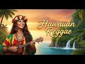 Best Relaxing Reggae Love Songs 💛 Hawaiian Island Mood