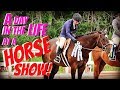 A DAY IN THE LIFE AT A HORSE SHOW! Day 195 (07/14/18)