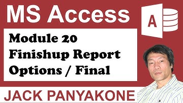 CMS Module 20 Finishing up report options and closing out final product - Microsoft Access