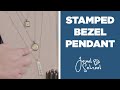 Stamped Bezel Pendant | Jewelry 101