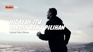 Hidayah itu Takdir atau Pilihan | Ustad Felix Siauw