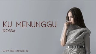 Rossa - Ku Menunggu (Karaoke)