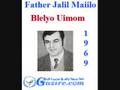 Blelyo Uimom Jalil Maiilo 1969 الاب جليل ماعيلو 