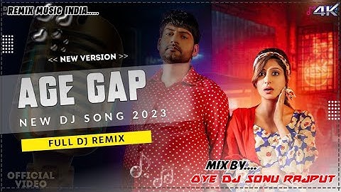 Age Gap Dj Remix Ajay Hooda | Sana Sultan | Surender Romio Ruchika Jangid New Haryanvi Song 2023