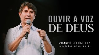 OUVIR A VOZ DE DEUS - Ricardo Robortella