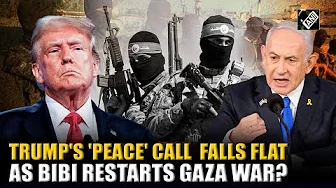 'Peacemaker-in-Chief' Trump left 'red-faced' as Netanyahu restarts Gaza War?
