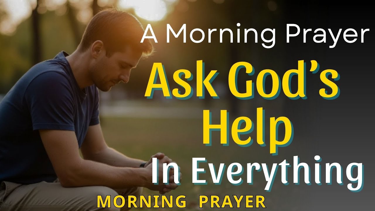 My help comes from the Lord | A Blessed Morning Prayer to Start Your Day Morning Prayer