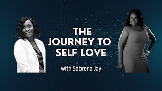The Journey To Self-Love and Acceptance