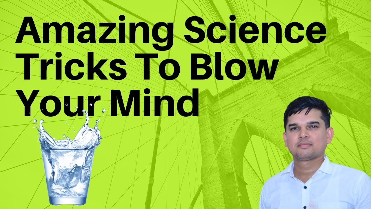 Amazing Science Tricks To Blow Your Mind - YouTube