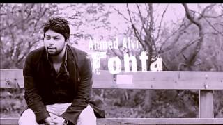 Video thumbnail of "Tohfa by Ahmed Alvi - Preview"