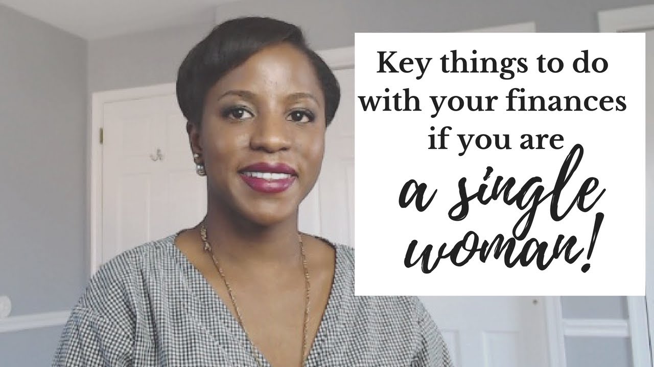 Key Things To Do With Your Finances If You Are A Single Woman - YouTube