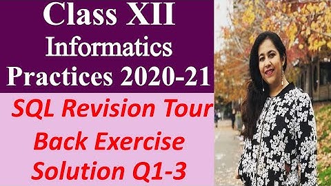 SQL Revision Tour : Back Exercise Solution Q1-3 Class 12 I.P. and 12 C.S. SQL Queries