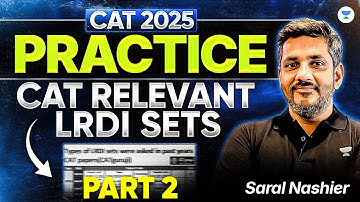 CAT 2025 LRDI Full Practice Session | Most Relevant LRDI Sets | Part 2 |  Saral Nashier