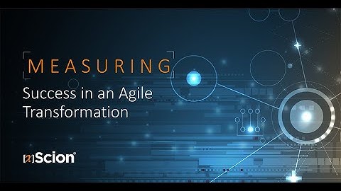 Measuring Success in Your Agile Transformation