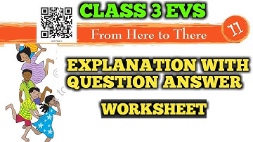 From Here To There Class 3rd EVS chapter 11 Explanation with Question Answer