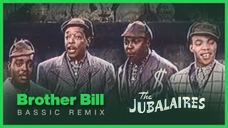 Video thumbnail of "The Jubalaires – Brother Bill  [ Bassic Remix ]"