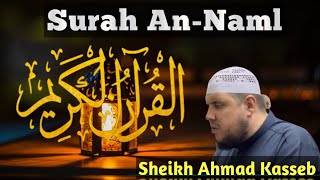 Murattal Merdu Surah An-Naml | Sheikh Ahmad Kasseb