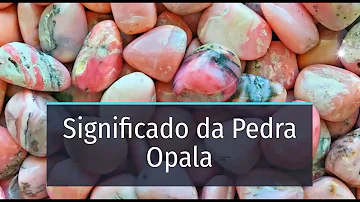 Qual é o significado da pedra opala?