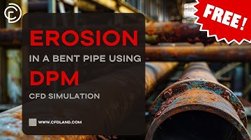 Erosion In A Bent Pipe Using DPM || ANSYS Fluent Free Tutorial