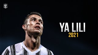 Cristiano Ronaldo ● Ya Lili ● 2021