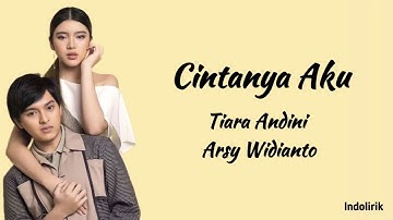 Cintanya Aku - Tiara Andini & Arsy Widianto | Lirik Lagu