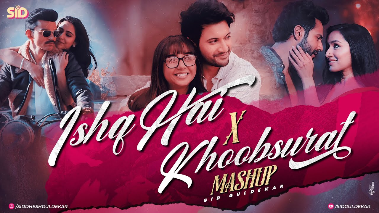 Ishq Hai X Khoobsurat Mashup | Sid Guldekar | Tu Hain Toh Main Hoon | Mismatched | 2025 Love Songs
