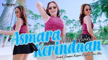 Vita Alvia - Asmara Kerinduan | Entah Sampai Kapan Engkau dan Aku (Official Music Video)