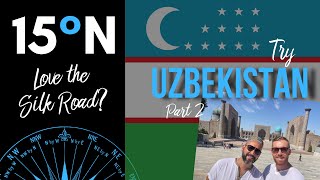 UZBEKISTAN || Silk Road Part 2 - travel vlog (Bukhara, Samarkand) 15 Degrees North