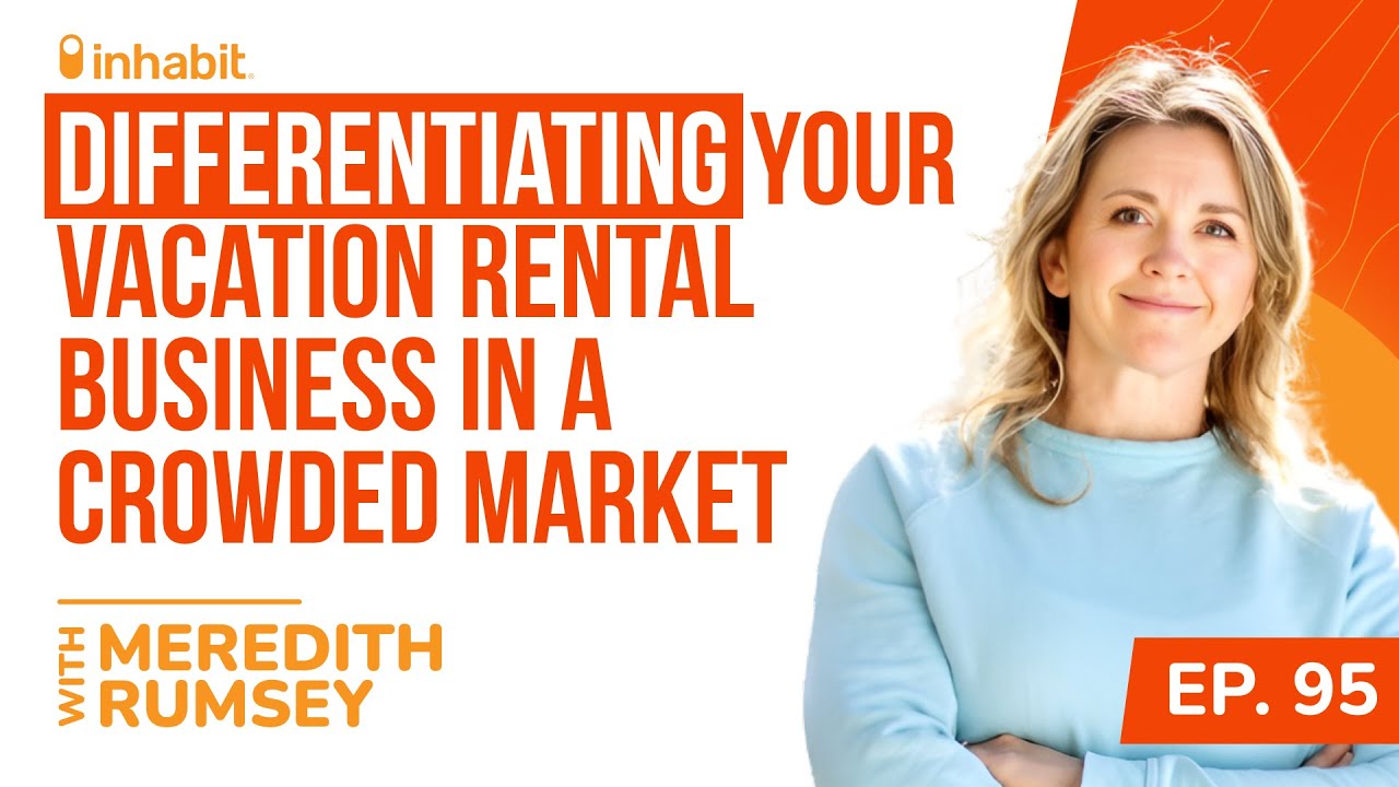 Differentiating Your Vacation Rental Business in a Crowded Market with Meredith Rumsey