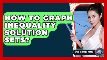 How To Graph Inequality Solution Sets? - Your Algebra Coach