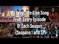 GLEE | My Favourite Glee Song From Every Episode Of Each Season | (Seasons 1 and 2)