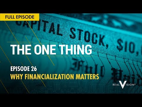 Why Financialization Matters (w/ AK) | The One Thing