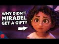 Why Didn’t Mirabel Get A Gift? | Disney Theory