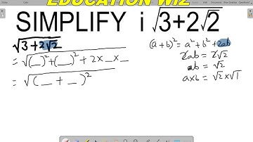 SIMPLIFY SQRT (3+2 ROOT 2) | SIMPLIFY √(3+2 √ 2)