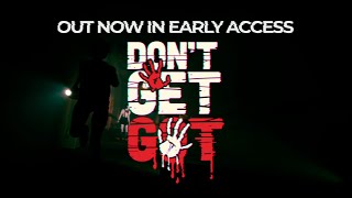 DON’T GET GOT! - Early Access Trailer | OUT NOW 🩸