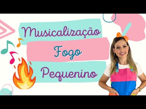 Musicalização - Fogo Pequenino