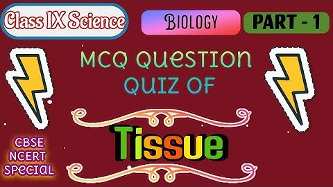 Part-1 | Class 9 Science Biology Chapter 2 | Tissue | MCQ | Quiz | Quiz of The Tissue | CBSE | NCERT