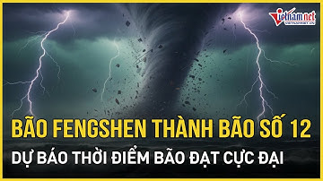 Khẩn cấp: Bão Fengshen chính thức càn quét dữ dội Biển Đông, không khí lạnh bắt đầu tràn về