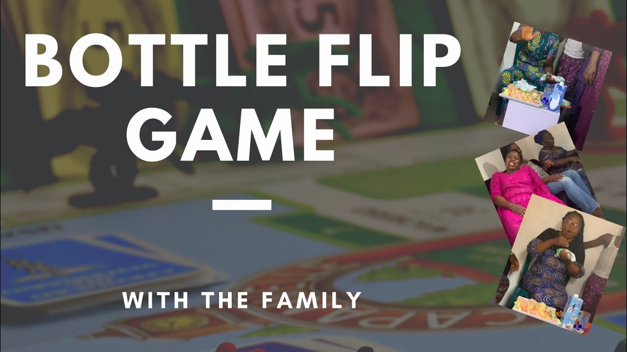 BOTTLE FLIP GAME WITH THE FAMILY YouTube