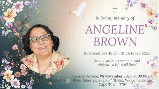 FUNERAL SERVICE OF ANGELINE BROWN - SATURDAY 8 NOVEMBER 2025 at 09 00am