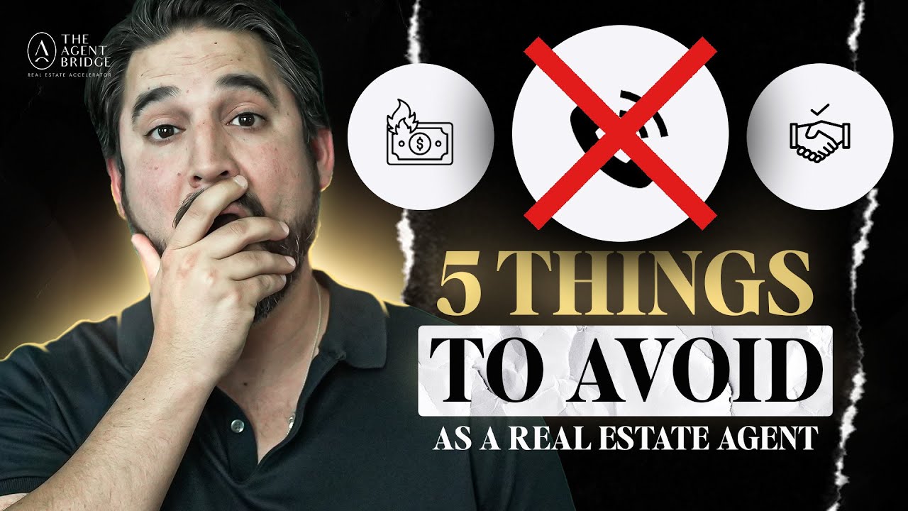 5 Things to AVOID as a Real Estate Agent - YouTube