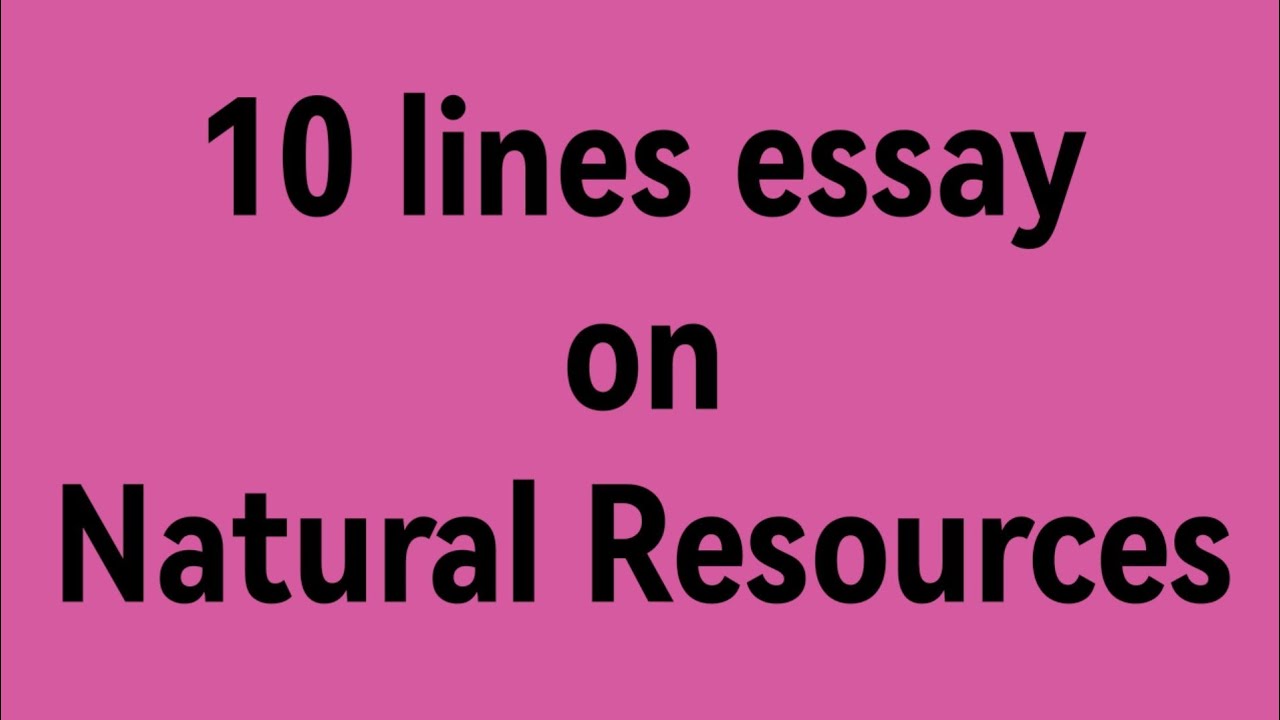 10 lines essay on natural resources